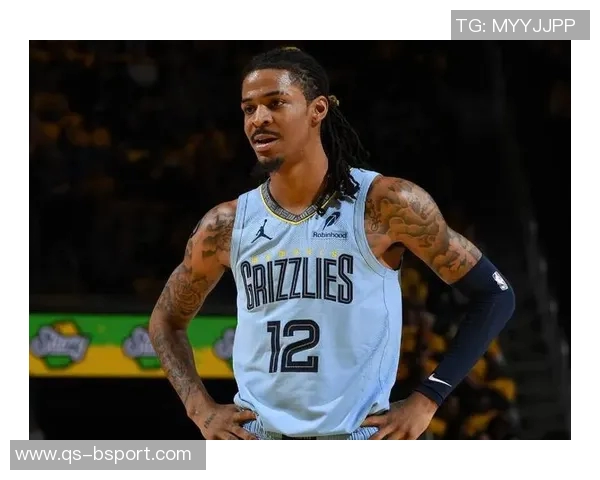 路威直言莫兰特应专注比赛否则交易价值将持续下滑 路威直言莫兰特应专注比赛否则交易价值将持续下滑